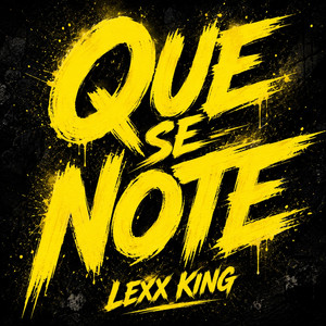 QUE SE NOTE by LEXX KING