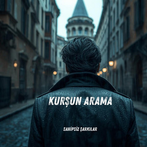 Kurşun arama by Sahipsiz Şarkılar
