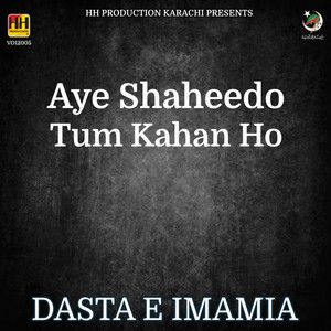 Dasta E Imamia - Aye Shaheedo Tum Kahan Ho