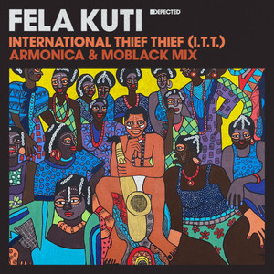 International Thief Thief (I.T.T.) - Armonica & MoBlack Extended Mix by Fela Kuti, Armonica, MoBlack