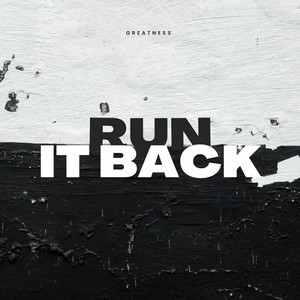 Run It Back by Greatness