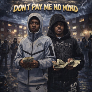 DONT PAY ME NO MIND by 5ivewiicc, LBG Young0g