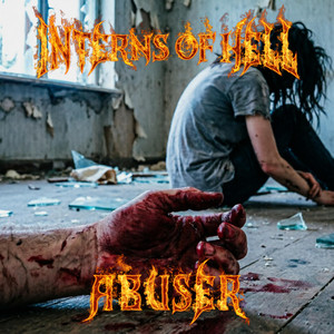 ABUSER by INTERNS of HELL