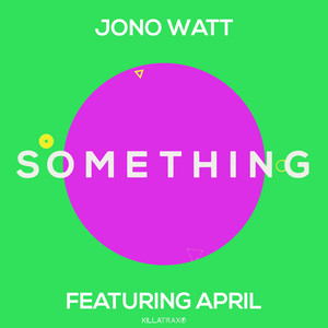 Something by Jono Watt, APRIL