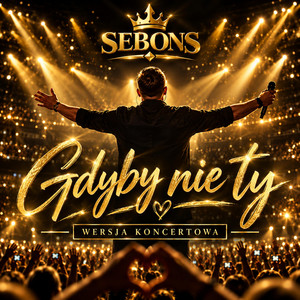 Gdyby nie Ty (wersja koncertowa) by Sebons