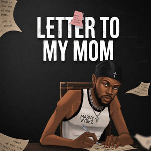 Letter To My Mom by Marvy Vybez