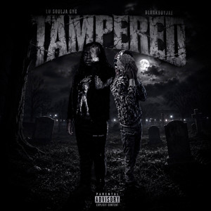TAMPERED by Bløxkbøyjae, Lu Soulja GYG