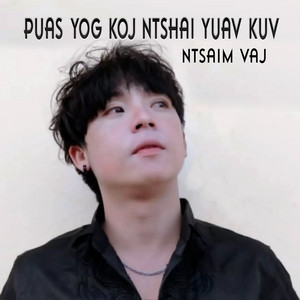 Ntsaim Vaj - Puas Yog Koj Ntshai Yuav Kuv