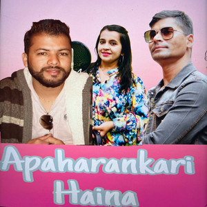 Lekhraj Giri - Apaharankari Haina (feat. annkeet neupane & Mandabi Tripathi) [Freestyle]