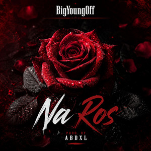 Na Ros by BigYoungOff