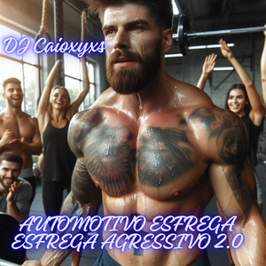 DJ Caioxyxs - AUTOMOTIVO ESFREGA ESFREGA AGRESSIVO 2.0 (SPEED UP)