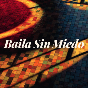 Baila Sin Miedo by Equinertia