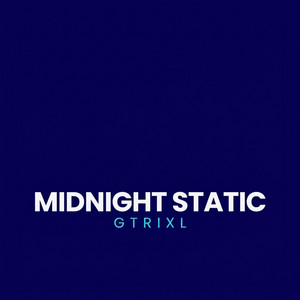 Midnight Static by GTrixl