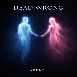 Dead Wrong by ARENDL