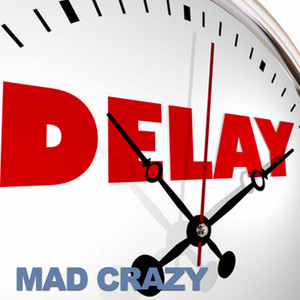 Mad Crazy - Delay