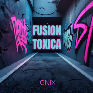 FUSION TOXICA by IGNIX
