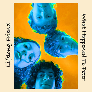 Lifelong Friend by What Happened to Peter