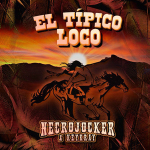 El Típico Loco by Necrojocker, KeyKray