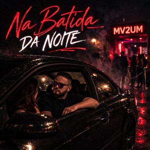 Na Batida da Noite by MV2UM