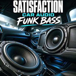 SATISFACTION CAR AUDIO FUNK BASS by YHK Sound, DJ Alexander