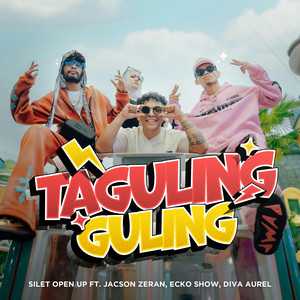 TAGULING-GULING by Silet Open Up, Jacson Zeran, Diva Aurel, Ecko Show Album Cover