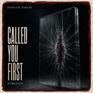 Called You First (Reimagined) by Bloodline Remains