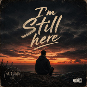 Im Still Here by Empty Like Autumn