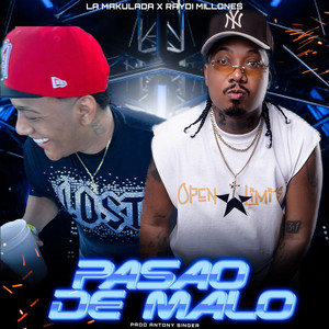 Pasao de Malo by La Makulada, Raydi Millones