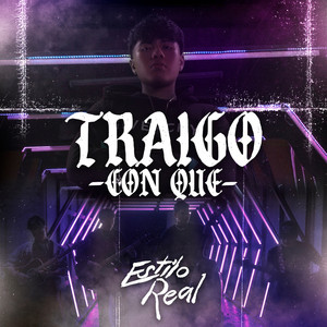 Traigo Con Que by Estilo Real
