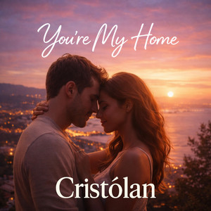 You're My Home by Cristólan