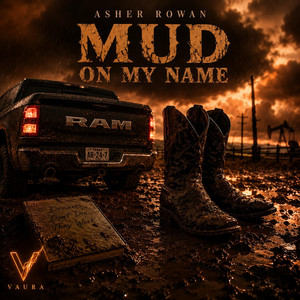 Mud On My Name by Asher Rowan