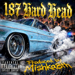 187 by Mishka8th, Hard Head