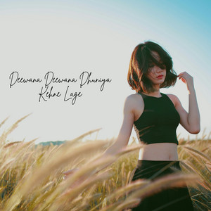 Deewana Deewana Dhuniya Kehne Lage by Ishu Music