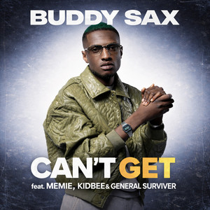 Buddy Sax - Can't get (feat. Memie, Kidbee & General Surviver)