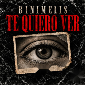 Te Quiero Ver by Binimelis