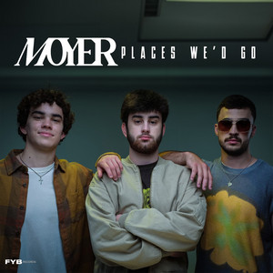 Places We'd Go by MOYER