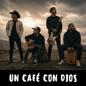 Un Café Con Dios by Corridos de Fe Para Jesús