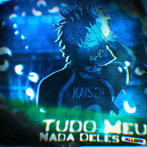 Tudo meu, Nada Deles by Alleff