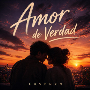 Amor de Verdad by LUVENXO