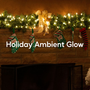 Holiday Ambient Glow (Calm Christmas Background Instrumentals)