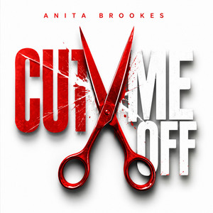 Cut me off by Anita Brookes