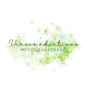 Versos Adictivos by MedoDeAkelarre