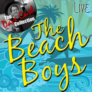 The Beach Boys Live - [The Dave Cash Collection] — The Beach Boys