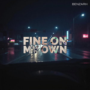 Fine On My Own by Benzarh