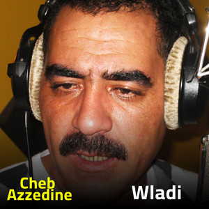 cheb azzedine - Wladi
