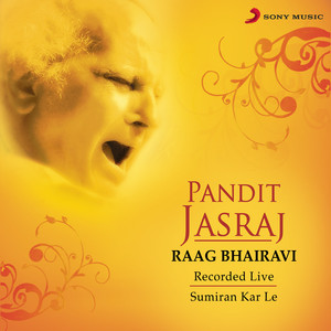 Raag Bhairavi: Sumiran Kar Le - Live by Traditional, Pandit Jasraj