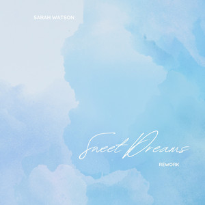 Sweet Dreams - Rework by Sarah Watson