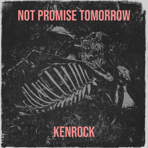 KenRocK - Not Promise Tomorrow