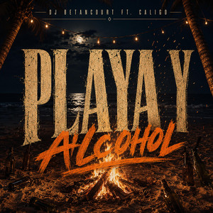 Playa Y Alcohol - Sound 19 by DJ BETANCOURT, CALIGO