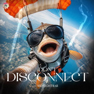 Don't Disconnect by Midnight Bar